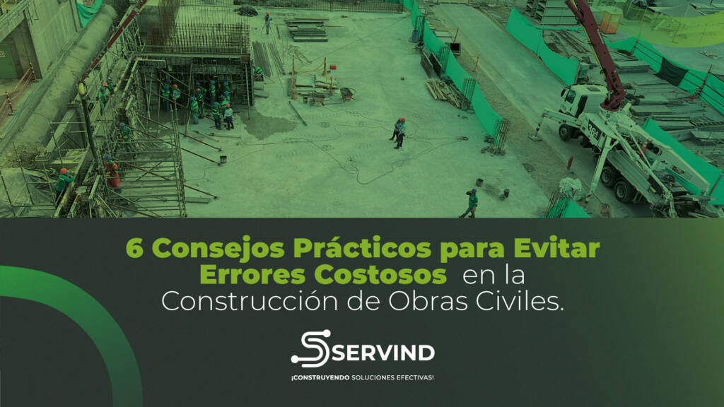 CONSTRUCCIÓN-DE-OBRAS-CIVILES-6-CONSEJOS-PRÁCTICOS-PARA-EVITAR-ERRORES-COSTOSOS